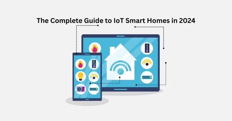 The Complete Guide to IoT Smart Homes